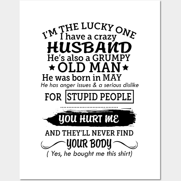 My grumpy old husband was born in may Wall Art by Vladis